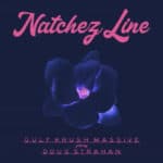Natchez Line by Gulf Krush Massive, Natchile Records, 2020